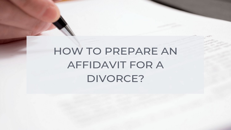 How To Write An Affidavit If It Is Required During Your Divorce ...